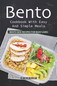 Paperback Bento Cookbook with Easy and Simple Meals: Bento Box Recipes for Busy Lives Book