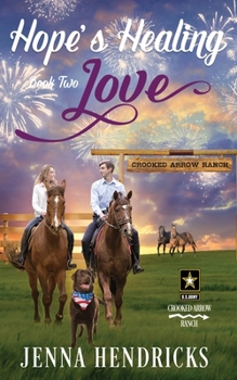 Hope's Healing Love: A Military Sweet Cowboy Romance in Big Sky Country - Book #2 of the Crooked Arrow Ranch