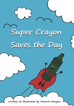 Paperback Super Crayon Saves the Day Book