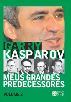 Paperback Meus Grandes Predecessores - Volume 2: Euwe, Botvinnik, Smyslov e Tal [Portuguese] Book