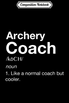 Paperback Composition Notebook: Archery coach Love Team Coaching Sports Journal/Notebook Blank Lined Ruled 6x9 100 Pages Book