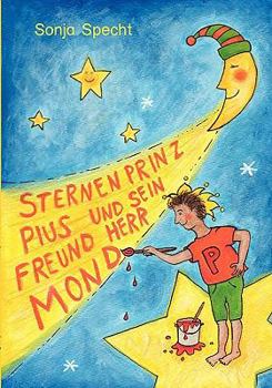 Paperback Sternenprinz Pius und sein Freund Herr Mond [German] Book
