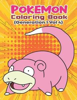 Paperback Pokemon Coloring Book (Generation 1 Vol 4): Activity Book For Pokemon Lover. Book