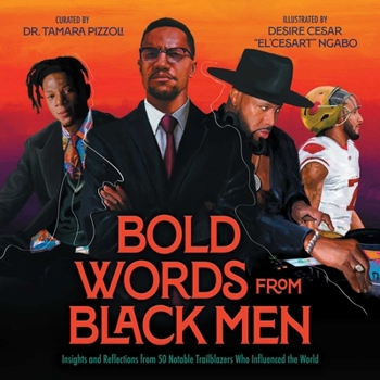 Hardcover Bold Words from Black Men: Insights and Reflections from 50 Notable Trailblazers Who Influenced the World Book