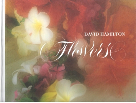 Hardcover Flowers: Romantic Impressions and Classical Melodies/ David Hamilton (Streichartikel) Book