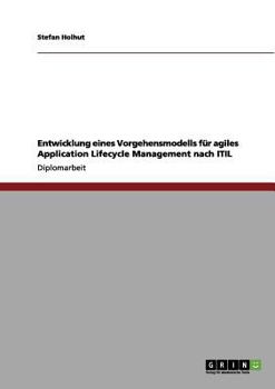 Paperback Entwicklung eines Vorgehensmodells für agiles Application Lifecycle Management nach ITIL [German] Book