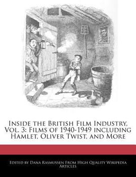 Inside the British Film Industry : Films of 1940-1949 including Hamlet, Oliver Twist, and More