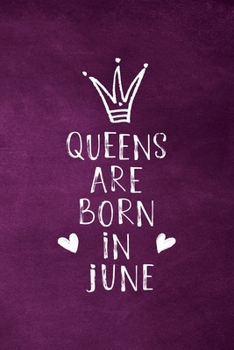 Paperback Queens Are Born In June: Unique Notebook Gift for Women, Blank Lined Journal to Write In Book