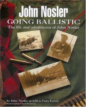 Hardcover John Nosler: Going Ballistic Book