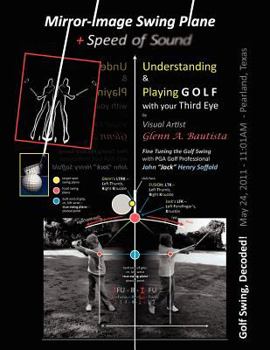 Paperback Mirror-Image Swing Plane: Understanding and Playing GOLF with your Third Eye Book