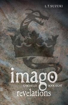 Imago Chronicles: Book Eight Revelations - Book #8 of the Imago Chronicles