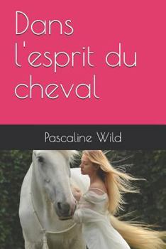 Paperback Dans l'Esprit Du Cheval [French] Book