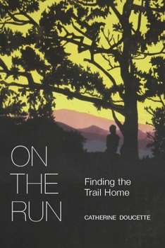 Paperback On the Run: Finding the Trail Home Book
