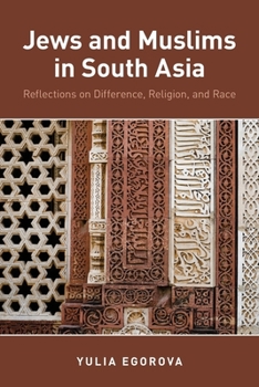 Paperback Jews and Muslims in South Asia: Reflections on Difference, Religion, and Race Book