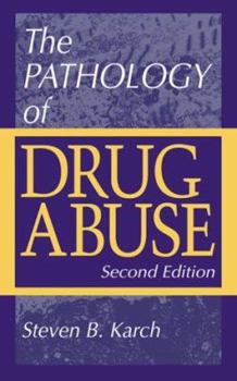 Hardcover The Pathology of Drug Abuse, Second Edition Book