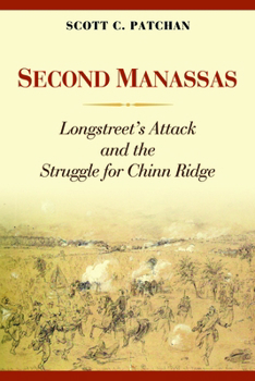 Hardcover Second Manassas: Longstreet's Attack and the Struggle for Chinn Ridge Book