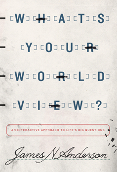 Paperback What's Your Worldview?: An Interactive Approach to Life's Big Questions Book