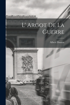 Paperback L' Argot de la Guerre [French] Book