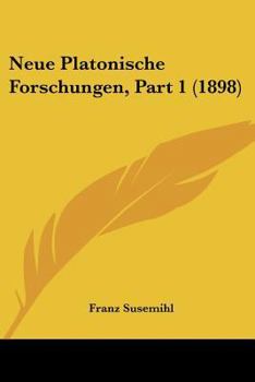 Paperback Neue Platonische Forschungen, Part 1 (1898) [German] Book