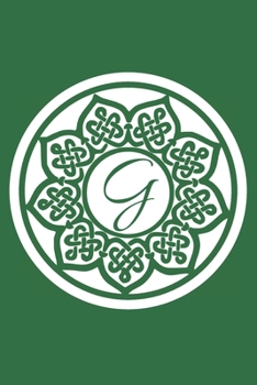 G: Initial G Monogram Notebook Journal Gift Circular Celtic Knot design (Celtic Knot Monogram Journals)