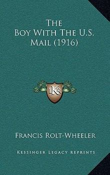 The Boy with the U.S. Mail - Book #8 of the U.S. Service
