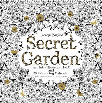 Calendar Secret Garden 2018 Wall Calendar: An Inky Treasure Hunt and 2018 Coloring Calendar Book