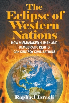 Paperback The Eclipse of Western Nations: How Mismanaged Human and Democratic Rights Can Destroy Civilizations Book