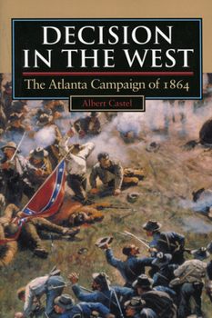 Decision in the West: The Atlanta Campaign of 1864 (Modern War Studies) - Book  of the Modern War Studies