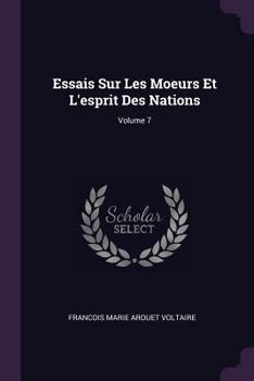 Paperback Essais Sur Les Moeurs Et L'esprit Des Nations; Volume 7 Book