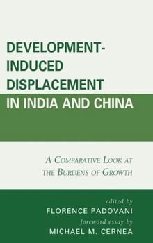 Hardcover Development-Induced Displacement in India and China: A Comparative Look at the Burdens of Growth Book