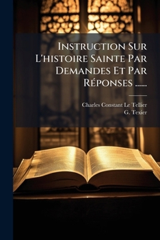 Paperback Instruction Sur L'histoire Sainte Par Demandes Et Par Réponses ...... [French] Book