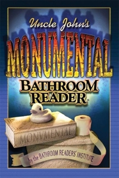Uncle John's Monumental Bathroom Reader - Book  of the Uncle John's Bathroom Reader
