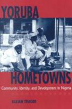Paperback Yoruba Hometowns: Community, Identity, and Development in Nigeria Book