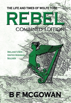 Hardcover Rebel: The Life and Times of Wolfe Tone Book