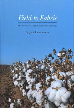 Hardcover Field to Fabric: The Story of American Cotton Growers Book