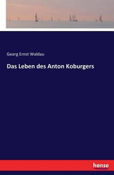 Paperback Das Leben des Anton Koburgers [German] Book