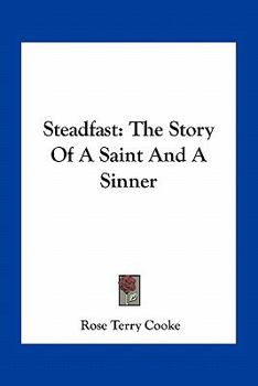 Paperback Steadfast: The Story Of A Saint And A Sinner Book