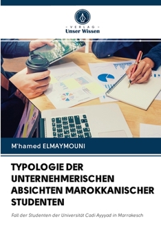 Paperback Typologie Der Unternehmerischen Absichten Marokkanischer Studenten [German] Book