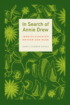 Paperback In Search of Annie Drew: Jamaica Kincaid's Mother and Muse Book