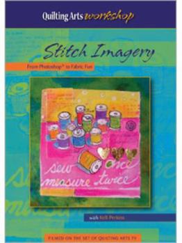 CD-ROM Stitch Imagery from Photo to Fabric Fun (Quilting Arts Workshop) Book