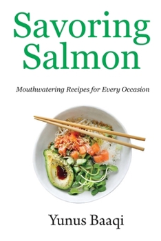 Savoring Salmon: Mouthwatering Recipes for Every Occasion