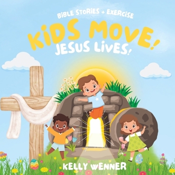 Paperback Kids Move! Jesus Lives - The Story of Easter: Bible Stories With Exercise Book