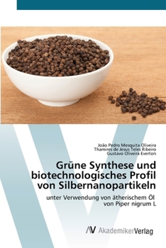 Paperback Grüne Synthese und biotechnologisches Profil von Silbernanopartikeln [German] Book
