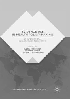 Evidence Use in Health Policy Making: An International Public Policy Perspective
