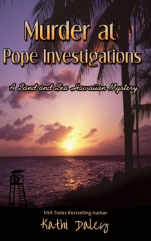 Murder at Pope Investigations - Book #8 of the Sand and Sea Hawaiian Mystery