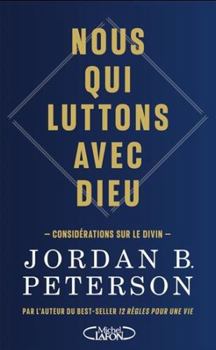 Paperback Nous qui luttons avec Dieu - Considérations sur le Divin [French] Book