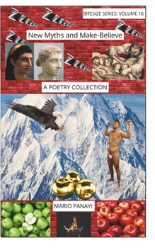 New Myths and Make-Believe: A Poetry Collection (Bitesize Series)