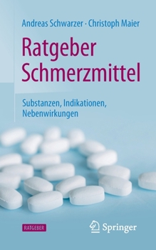 Paperback Ratgeber Schmerzmittel: Substanzen, Indikationen, Nebenwirkungen [German] Book