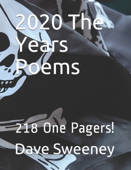 2020 The Years Poems: 218 One Pagers!