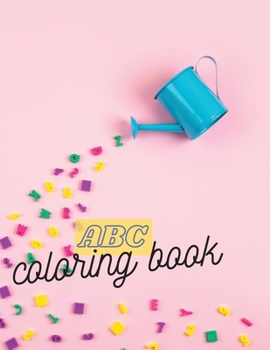 ABC coloring book: 2019 high-quality black&white Alphabet coloring book for kids ages 2-4. Toddler ABC coloring book